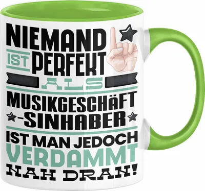 Produktbild von Musikgeschäftsinhaber Geschenk Tasse Lustige Geschenkidee für Musikgeschäftsinhaber Geburtstag Kaffee-Becher Niemand Ist Perfekt Aber Als Musikgeschäftsinhaber Ist Man Nah Dran (Grün)