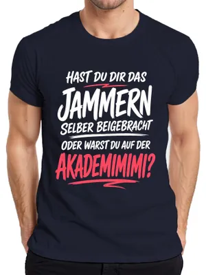 Obrázok produktu pre Tričko s nápisom "Akademimimi Jammern Lustiger Spruch Sarkasmus Statement Heulsuse Herren", tmavomodrej farby, veľkosť 3XL