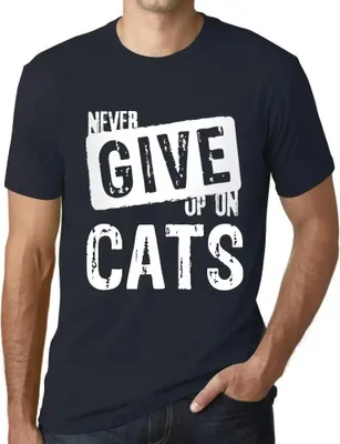 Produktbild von Herren Grafik T-Shirt Katzen niemals aufgeben – Never Give Up On Cats – Öko-Verantwortlich Vintage Jahrgang Kurzarm Lustige Druck Geburtstag Geschenk