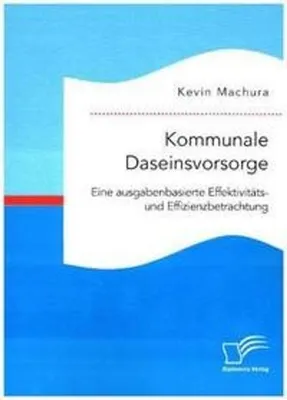 Immagine prodotto di Kommunale Daseinsvorsorge. Eine ausgabenbasierte Effektivitäts- und Effizienzbetrachtung