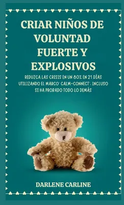 Produktbild von Criar Niños de Voluntad Fuerte y Explosivos