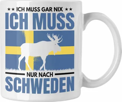 Produktbild von Trendation - Schweden Geschenk Ich Muss Gar Nix Ich Muss Nur Nach Schweden Tasse Geschenkidee Abschiedsgeschenk (Weiß)