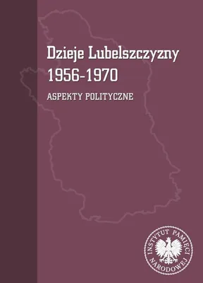 Image de Dzieje Lubelszczyzny 1956-1970. Aspekty polityczne