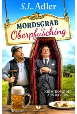 Obrázek produktu pro Mordsgrab in Oberpfusching: Krimikomödie aus Bayern