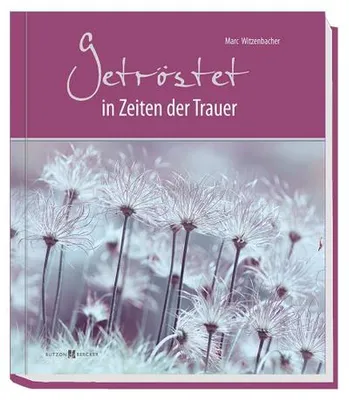 Image de Witzenbacher, M: Getröstet in Zeiten der Trauer