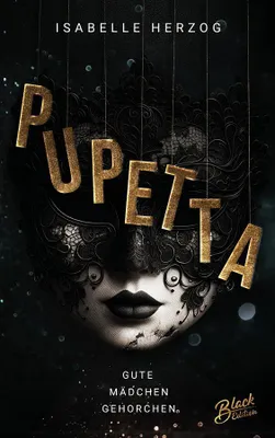 Produktbild von Pupetta: Gute Mädchen gehorchen | Mit wunderschönem Farbschnitt