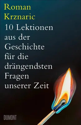 Produktbild von 10 Lektionen aus der Geschichte für die drängendsten Fragen unserer Zeit