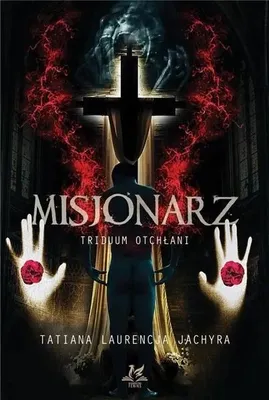 Obrázek produktu pro Misjonarz. Triduum Otchłani - Tatiana Laurecja Jachyra