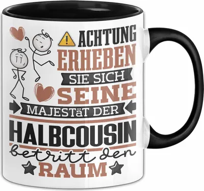 Produktbild von Halbcousin Geschenk Tasse Lustiger Spruch Erheben Sie Sich Der Halbcousin Betritt den Raum (Schwarz)