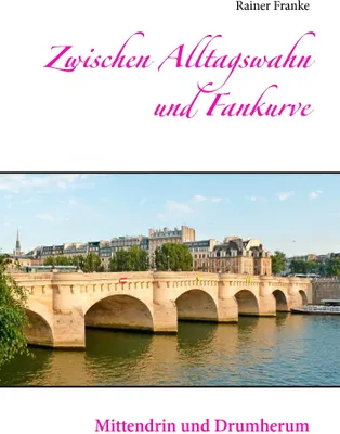 Produktbild von Zwischen Alltagswahn und Fankurve