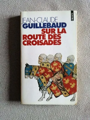 Image de Sur La Route Des Croisades