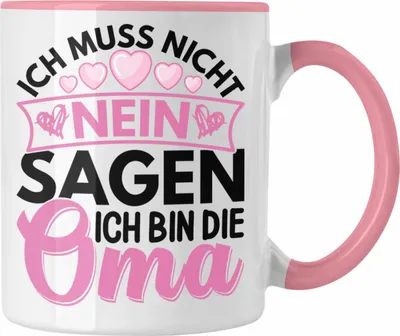 Produktbild von Trendation - Oma Geschenk Tasse Lustiger Spruch Ich Muss Nicht Nein Sagen Ich Bin Die Oma Geschenkidee Lustig (Rosa)