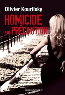 Image de Kourilsky Olivier - Homicide par Precaution