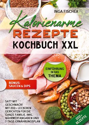 Produktbild von Kalorienarme Rezepte Kochbuch XXL
