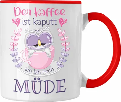 Produktbild von Trendation - Lustige Tasse Geschenk für Frauen Geschenkidee Kollegin Der Kaffee Ist Kaputt Lustiger Spruch Arbeit (Rot)