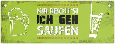 Produktbild von Metallschild mit Spruch: Mir reicht's! Ich geh saufen Schild Türschild