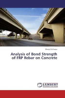 Zdjęcie produktu dla Acharya, M: Analysis of Bond Strength of FRP Rebar on Concre