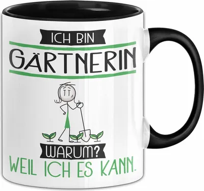Produktbild von Gärtnerin Tasse Geschenk Ich Bin Gärtnerin Warum Weil Ich Es Kann Geschenkidee Geburtstag (Schwarz)