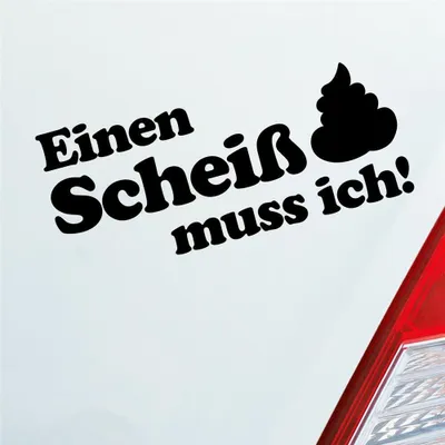Produktbild von Auto Aufkleber Einen Scheiß muss ich! Kacke 20x8 cm Schwarz Glanz Sticker Heckscheibenaufkleber