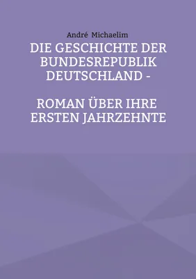 Produktbild von Die Geschichte der Bundesrepublik Deutschland