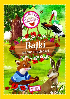 Produktbild von ISBN Bajki pełne mądrości Opowieści La Fontainea, Polski, Twarda okładka, 48 stron(y)
