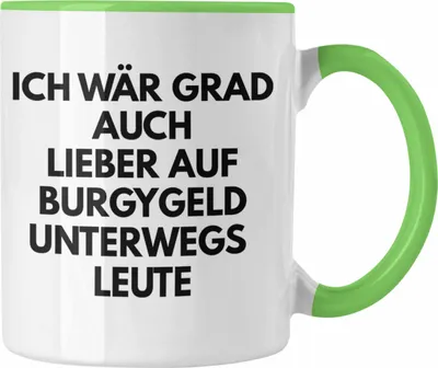 Produktbild von Meme Tasse Burgygeld Tasse Geschenk Dank Meme Internet Spruch Geschenkidee Bürgergeld (Grün)