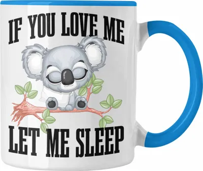 Produktbild von Trendation - If You Love Me Let Me Sleep Tasse Geschenk Langschläfer (Blau)