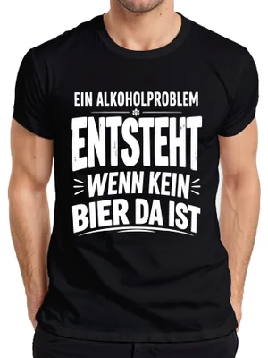 Produktbild von Ein Alkoholproblem entsteht wenn kein Bier da Statement Sarkasmus Herren T-Shirt, Schwarz, L