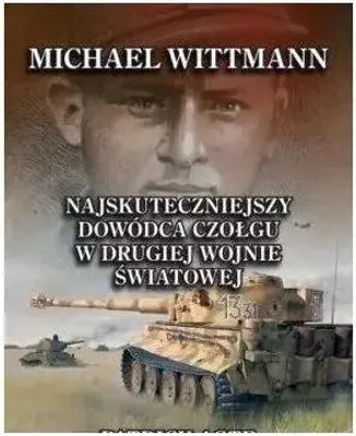 Image de Michael Wittmann. Najskuteczniejszy dowódca...