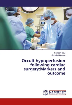 Produktbild von Occult hypoperfusion following cardiac surgery:Markers and outcome