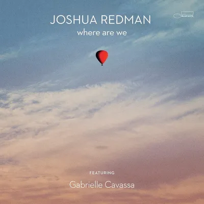 Zdjęcie produktu dla Joshua Redman & Gabrielle Cavassa - Where Are We (2 LP)