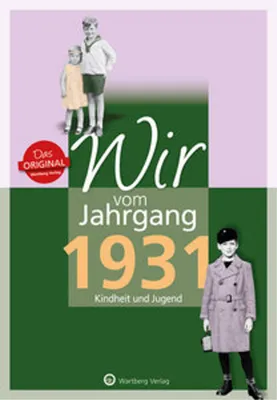 Image de Wir vom Jahrgang 1931 - Kindheit und Jugend
