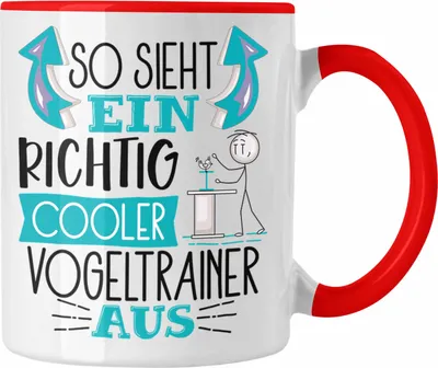 Produktbild von Trendation - Vogeltrainer Tasse So Sieht Ein Richtig Cooler Vogeltrainer Aus Geschenk Lustiger Spruch Geschenkidee (Rot)