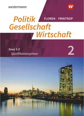Produktbild von Politik-Gesellschaft-Wirtschaft - Sozialwissenschaften 2. Arbeitsbuch 2: Qualifikationsphase. In der gymnasialen Oberstufe - Neubearbeitung