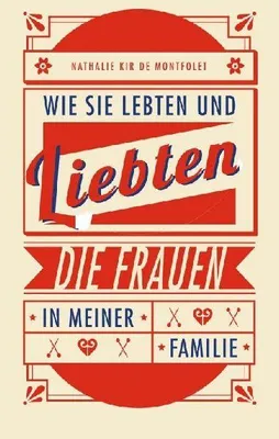 Produktbild von Wie sie lebten und liebten, die Frauen in meiner Familie