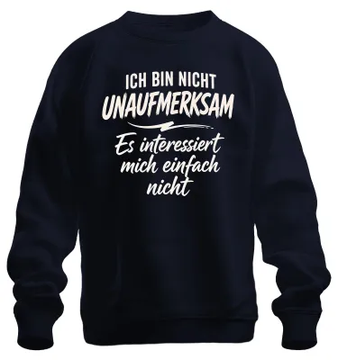 Obrázek produktu pro Tričko s potiskem "Nejsem nepozorný. Sarkastické hlášky. Kancelářský humor." Barva: tmavě modrá. Velikost: 3XL