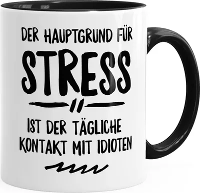 Produktbild von Büro-Tasse der Hauptgrund für Stress ist der tägliche Kontakt mit Idioten Kaffeetasse Teetasse Keramiktasse MoonWorks® schwarz unisize