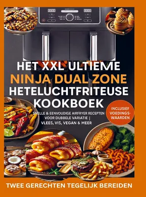 Produktbild von Het XXL Ultieme Ninja Dual Zone Heteluchtfriteuse Kookboek