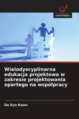 Produktbild von Wielodyscyplinarna edukacja projektowa w zakresie projektowania opartego na wspó¿pracy