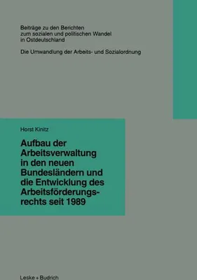 Obrázok produktu pre Aufbau der Arbeitsverwaltung in den neuen Bundesländern und die Entwicklung des Arbeitsförderungsrechts seit 1989