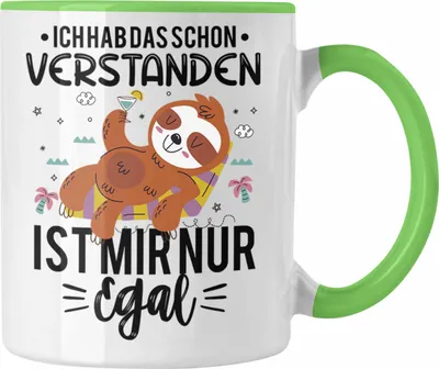 Produktbild von Trendation - Ich Hab Das Schon Verstanden Ist Mir Nur Egal Tasse Lustiger Spruch Faultier Frauen Geschenkidee (Grün)