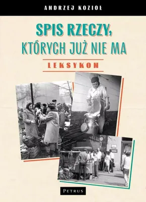 Image de Spis rzeczy, których już nie ma. Leksykon wspomnień