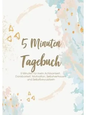 Immagine prodotto di Das 5 Minuten Tagebuch - 5 Minuten für mehr Achtsamkeit, Dankbarkeit, Motivation, Selbstvertrauen und Selbstbewusstsein