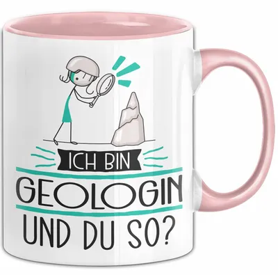 Produktbild von Geologin Tasse Geschenk Ich Bin Geologin Und Du So Geschenkidee Lustiger Spruch Becher (Rosa)