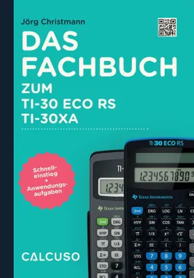 Produktbild von CALCUSO Fachbuch für den TI-30 ECO RS - 48 Seiten in DIN A5 - Schnelleinstieg mit Anwendungsbeispielen und Aufgaben
