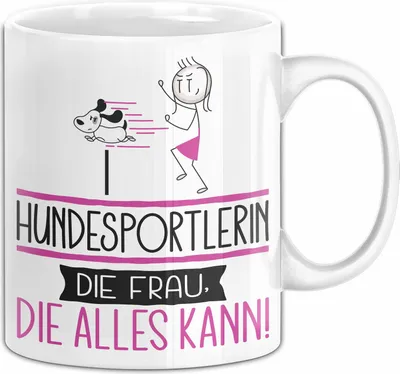 Produktbild von Hundesportlerin Geschenk Tasse Becher Die Frau Die Allen Kann Geschenkidee für eine Hundesportlerin Lustig (Weiß)