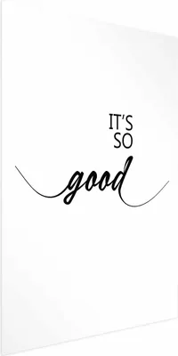 Produktbild von Posterpapier Poster - It's So Good 40x60 cm Text m-A-0949-ao-a