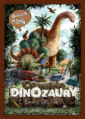 Immagine prodotto di Opowiem ci mamo co robią dinozaury