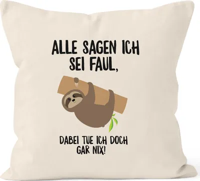 Produktbild von Kissen-Bezug mit Faultier Alle sagen ich sei faul, dabei tue ich doch gar nix! Kissen-Hülle Deko-Kissen 40x40 Baumwolle MoonWorks® natur unisize