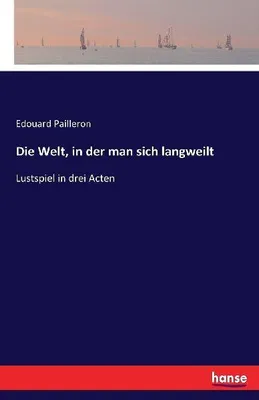 Produktbild von Die Welt, in der man sich langweilt